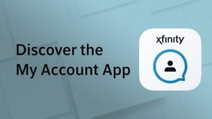 Discover the My Account App with Xfinity